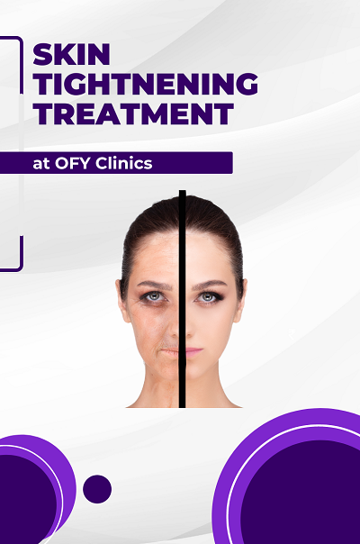 skin tightening treatment skin glow facial ofy clinics dermatologist in india